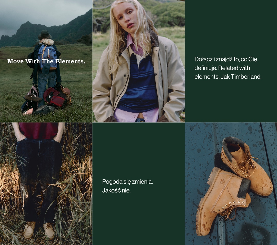 Dołącz i znajdź to, co Cię definiuje. Related with elements. Jak Timberland. Pogoda się zmienia. Jakość nie.